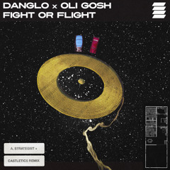 Fight or Flight (A. Strategist & Castletics Remix) (Radio Edit) [feat. Oli Gosh]