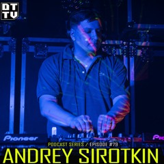 Andrey Sirotkin - Dub Techno TV Podcast Series #79