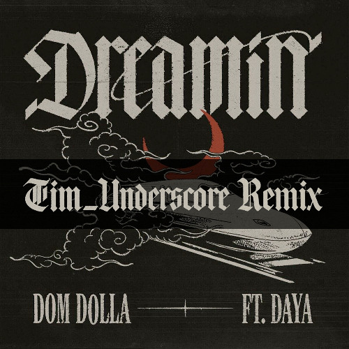 Dom Dolla ft. Daya - Dreamin (Tim Underscore Techno Remix)