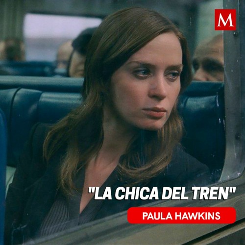 Stream episode "La chica del tren", de Paula Hawkins by La Recomendación  Literaria, con Jesús Alejo podcast | Listen online for free on SoundCloud