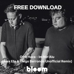FREE DOWNLOADO: Ofra Haza - Im Nin'Alu (Alex Efe & Diego Berrondo Unofficial Remix)