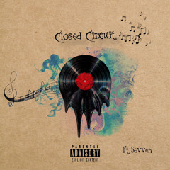 Closed Circuit Ft Sevven