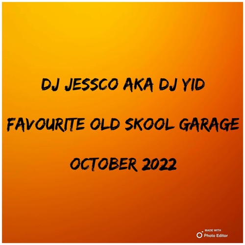 DJ JESSCO AKA DJ YID FAVOURITE GARAGE OCT 2022