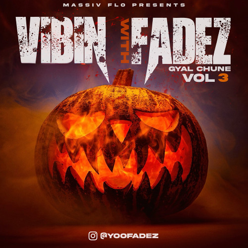 VIBIN WITH FADEZ 3 GYAL CHUNE EDITION @YOOFADEZ *EXPLICIT*