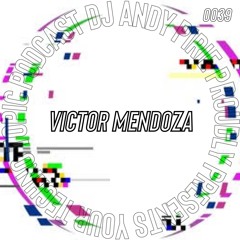 Your Techno Topic Podcast Proudly Present Victor Mendoza