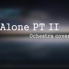 Alone PT II Orchestra