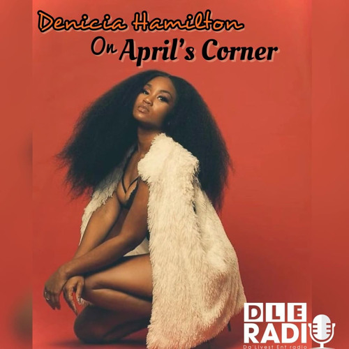 April's Corner: Denicia Hamilton