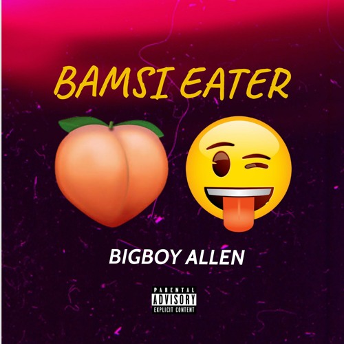 BAMSI BY BIGBOY ALLEN