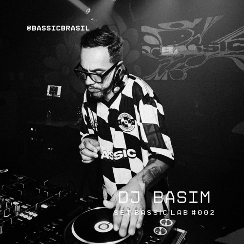 DJ BASIM | SET BASSIC LAB #002 | @BASSICBRASIL