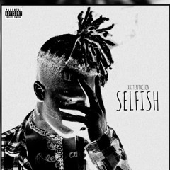 xxxtentacion - Selfish (OG Version)