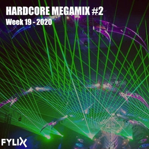 Hardcore MegaMix #2 by Fylix (Mainstream Hardcore) [Week 19 - 2020]