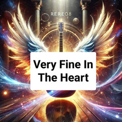 Very Fine In The Heart