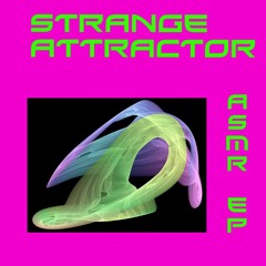 Strange Attractor - ASMR - Ambient Dub
