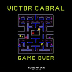 Victor Cabral - Game Over (Original Mix) **PREVIEW** OUT NOW