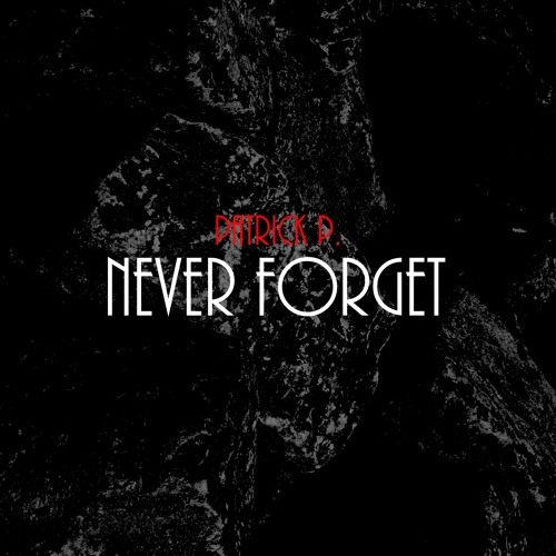 Never Forget - Original Mix (PREVIEW) OUT NOW
