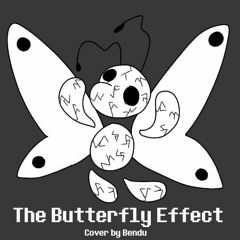 THE BUTTERFLY EFFECT (Original Bendu Version)