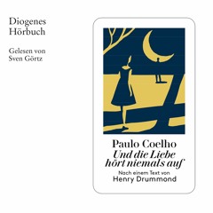Paulo Coelho, Und die Liebe hört niemals auf. Diogenes Hörbuch 978-3-257-69407-9