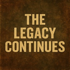 Legacy Continues