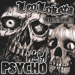 LEOLOKSTA-With A Pyscho(Prod.TipTop Da Druid)