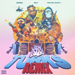 NAV & GUNNA FT. TRAVIS SCOTT - TURKS [ DON DADA Remix ]