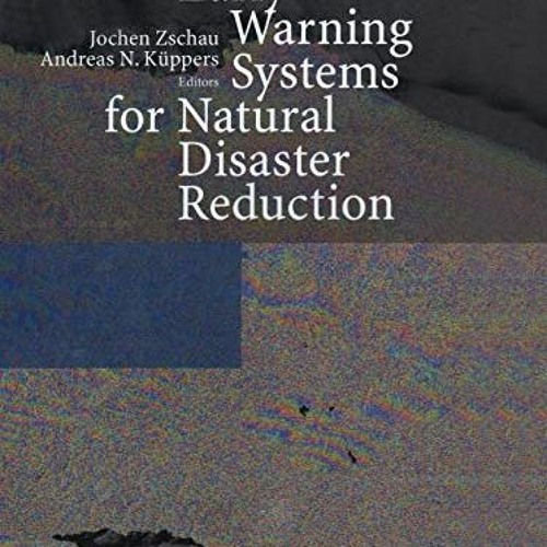 [Access] [EPUB KINDLE PDF EBOOK] Early Warning Systems for Natural Disaster Reduction