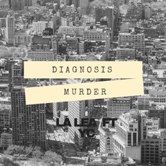 Diagnosis Murda (Produced by Lezter)
