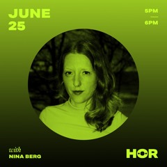 Nina Berg @HÖR June 25th 2021