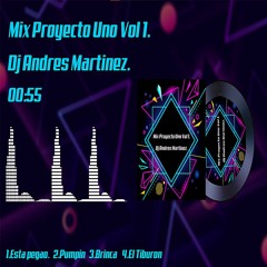 Mix Proyecto Uno Vol.1 - Dj Andrés Martínez.