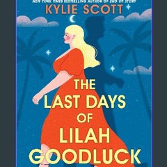 [PDF] eBOOK Read ❤ The Last Days of Lilah Goodluck Read Book