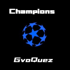 Champions x GvoQuez