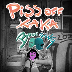 Piss Off Kaka