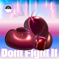 Don't Fight It Original PREVIEW