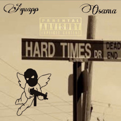Aguapp Osama - Hard Times
