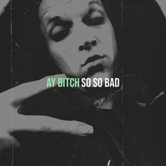 Ay Bitch