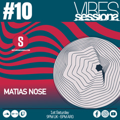 Matias Nose - VibeSessions #10 (06-04-24)