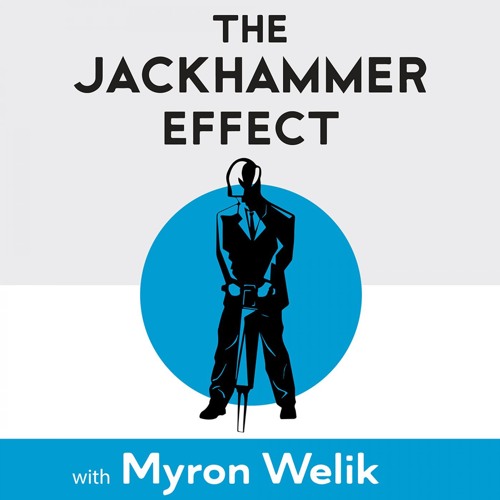 The Jackhammer Effect Podcast featuring Steve Brossman