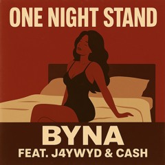 One Night Stand (Feat. J4yWyd & Cash)