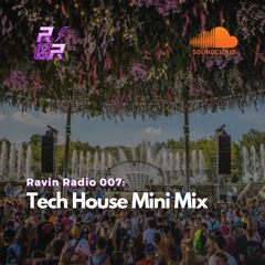 Tech House Mini Mix - Ravin Radio 007
