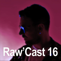Raw'Cast - 16