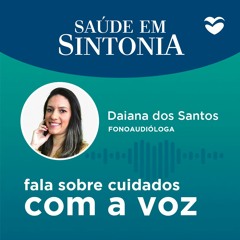 A fonoaudióloga Daina dos Santos fala sobre os cuidados com a voz