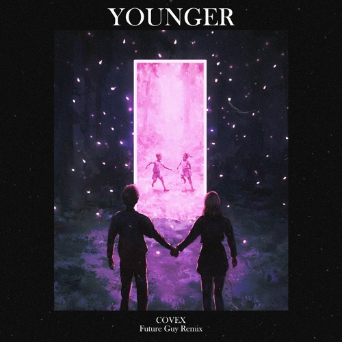 Covex - Younger (Future Guy Remix)