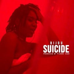 BIJOU - "Suicide"!