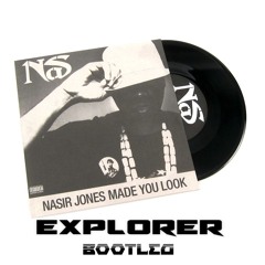 Nas - Made You Look (Explorer Bootleg)