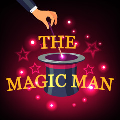 The Magic Man (work in progress)