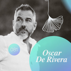 OSCAR DE RIVERA I Redolence Radio 081
