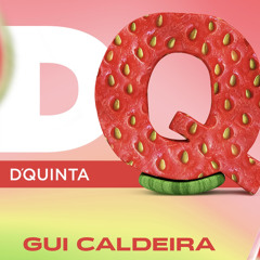 Dj Gui Caldeira - I'AM D'QUINTA