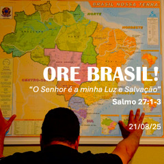 ORE-BRASIL_Salmo27_O-Senhor-e-a-minha-Luz-e-Salvacao_210825