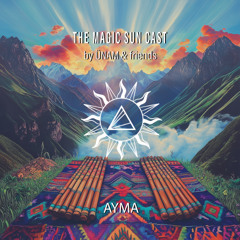 AYMA @ The Magic Sun Cast by ÜNAM & Friends 032