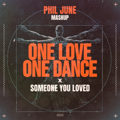 Phil June x Lewis Capaldi - One Love One Dance x Someone You Loved (Phil June Mashup) *PITCHED*