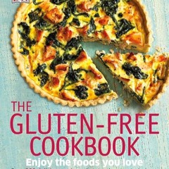 ✔Read⚡️ The Gluten-Free Cookbook: What to Eat and What to Cook If You Have a Wheat Allergy